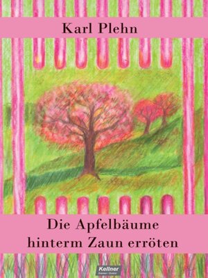 cover image of Die Apfelbäume hinterm Zaun erröten